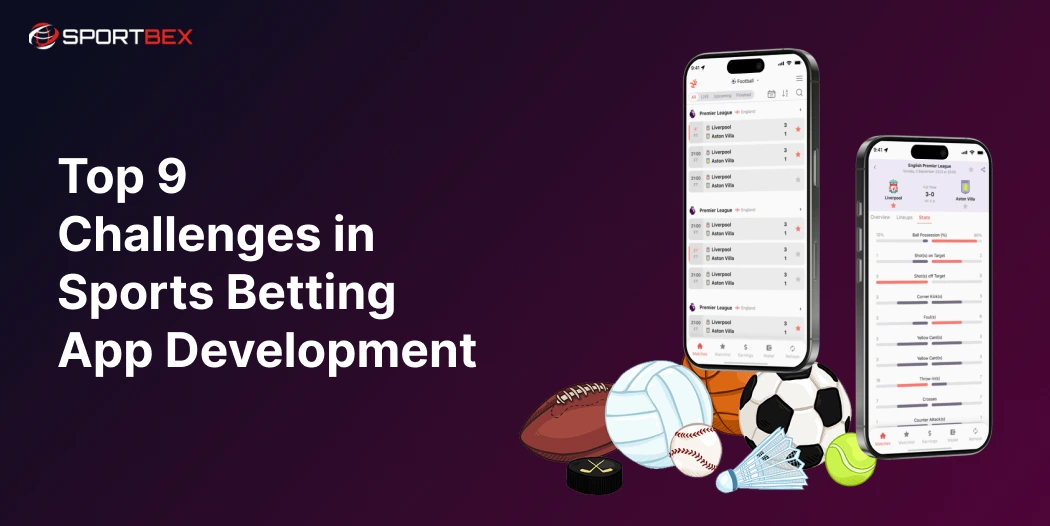 Top 9 Challenges in Sports Betting App Development