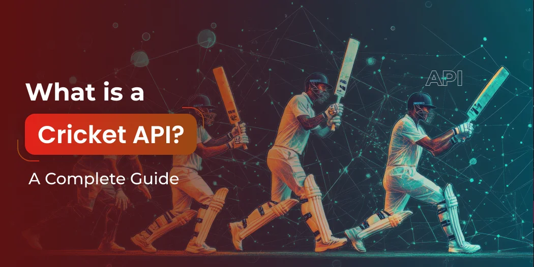 What is a Cricket API_ A Complete Guide