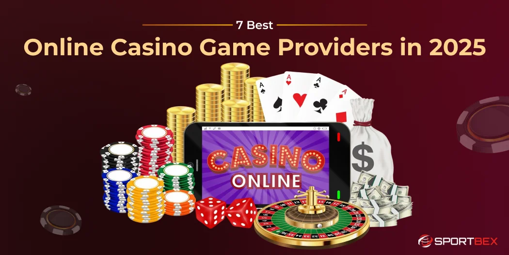 7 Best Online Casino Game Providers in 2025