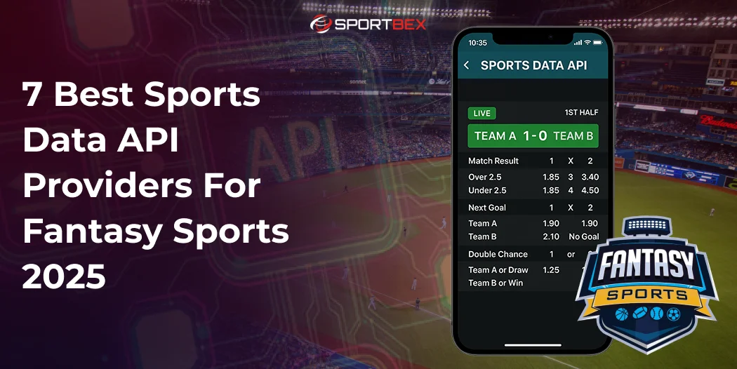 7 Best Sports Data API Providers for Fantasy Sports 2025