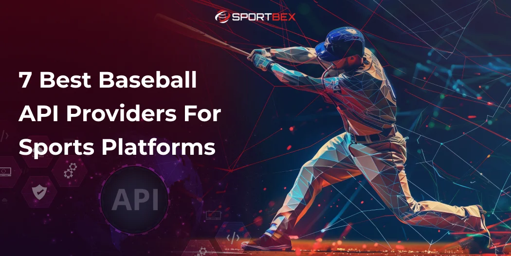 7 Best Baseball API Providers for Sports Platforms