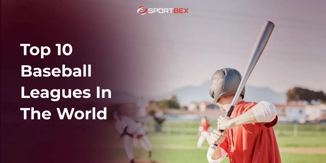 Top 10 Baseball Leagues In The World