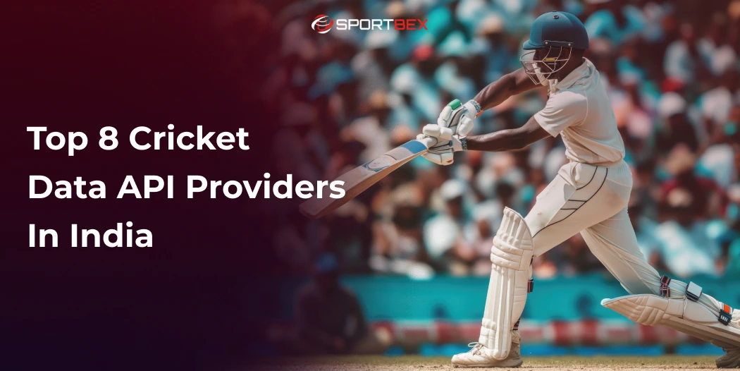 Top 8 Cricket Data API Providers in India