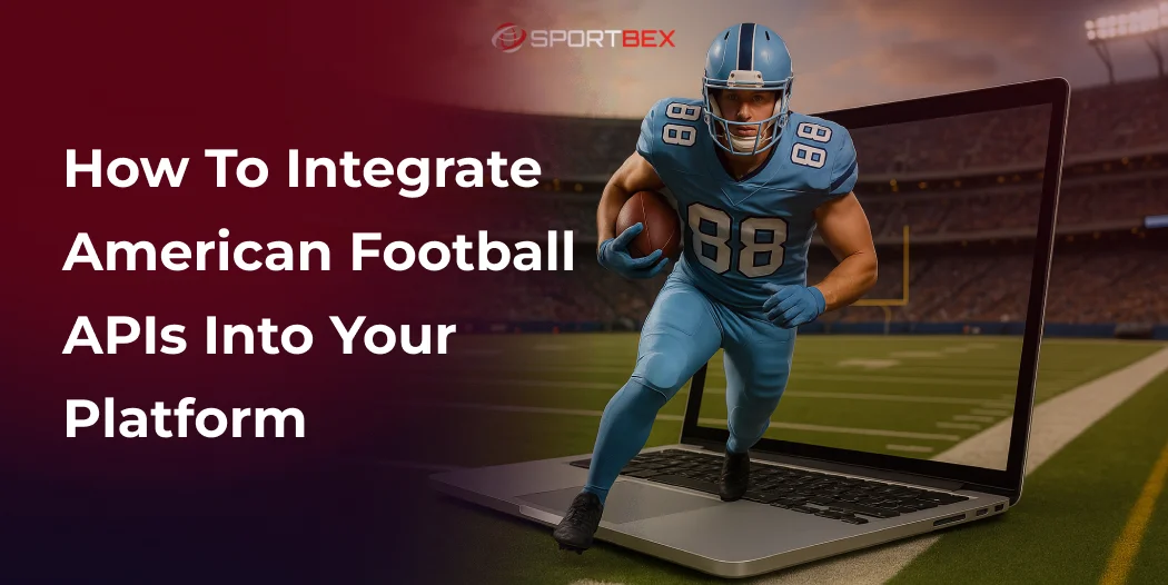 How to Integrate American Football APIs Into Your Platform