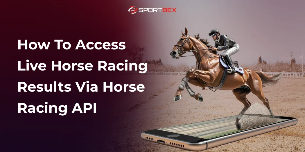 How to Access Live Horse Racing Results via Horse Racing API